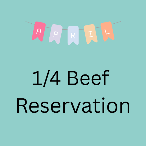 April 1/4  Beef Reservation